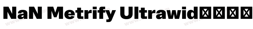 NaN Metrify Ultrawid字体转换